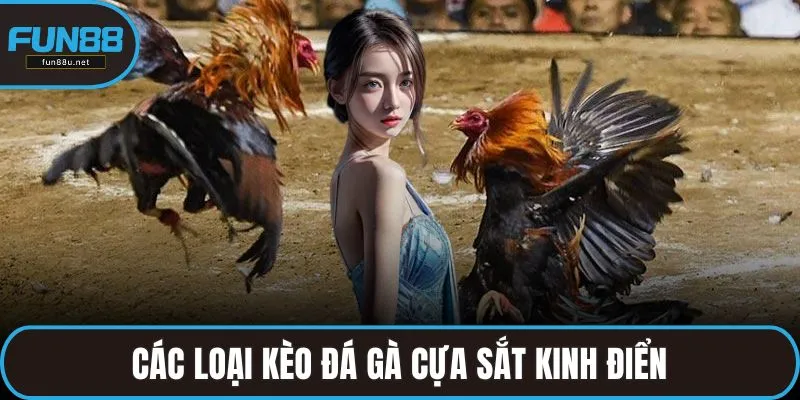 Các loại kèo đá gà cựa sắt kinh điển