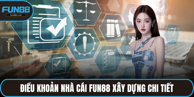 Điều khoản nhà cái FUN88 xây dựng chi tiết theo chuẩn quốc tế