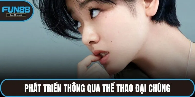 Phát triển thông qua thể thao đại chúng