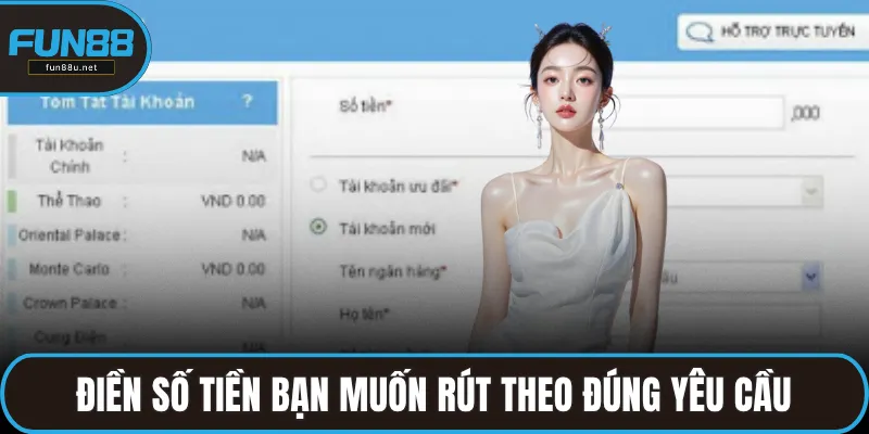 Điền số tiền bạn muốn rút theo đúng yêu cầu của nhà cái